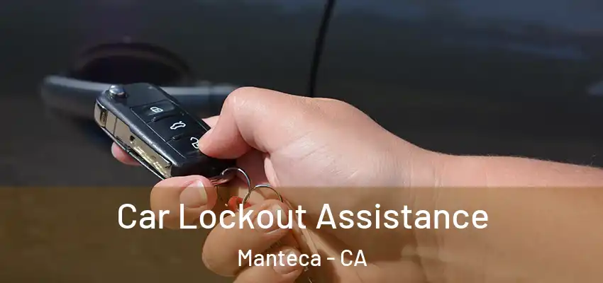  Car Lockout Assistance Manteca - CA