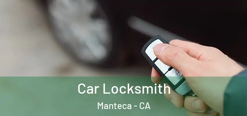  Car Locksmith Manteca - CA
