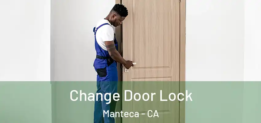  Change Door Lock Manteca - CA