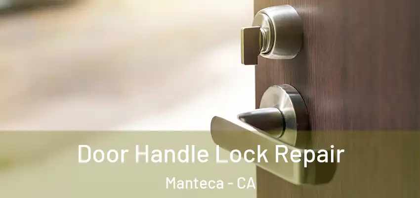  Door Handle Lock Repair Manteca - CA