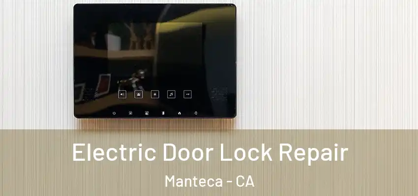  Electric Door Lock Repair Manteca - CA