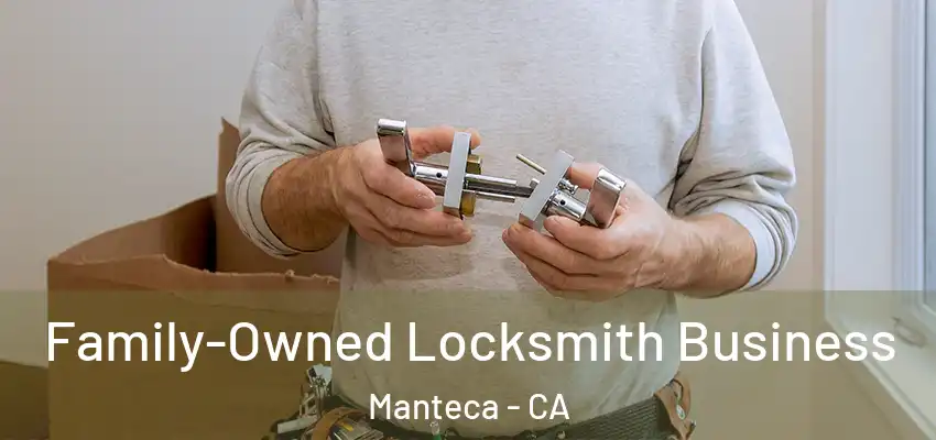  Family-Owned Locksmith Business Manteca - CA