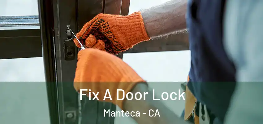  Fix A Door Lock Manteca - CA