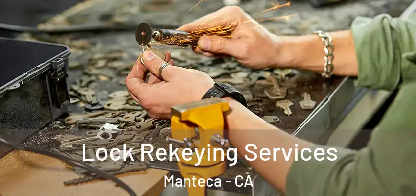  Lock Rekeying Services Manteca - CA