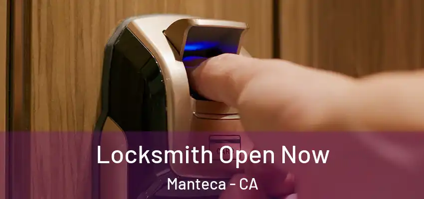  Locksmith Open Now Manteca - CA