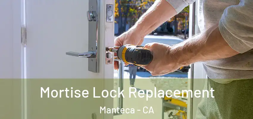  Mortise Lock Replacement Manteca - CA