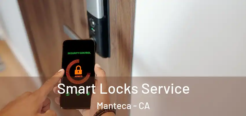  Smart Locks Service Manteca - CA